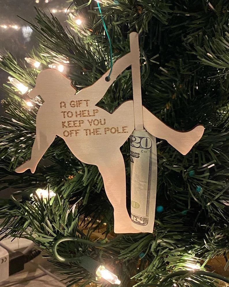 Money Holder Stripper Ornament - Stay Off The Pole - Cash Gift Holder