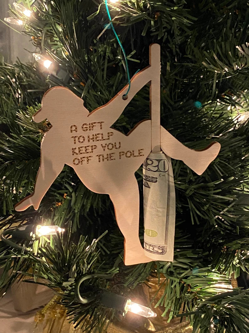 Money Holder Stripper Ornament - Stay Off The Pole - Cash Gift Holder