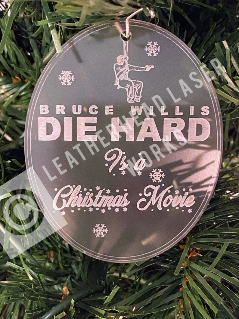 Die Hard is a Christmas Movie Ornament